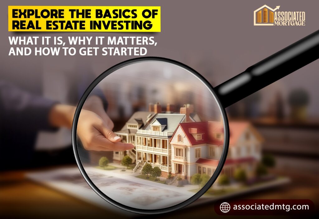 Explore the Basics of Real Estate Investing: What It Is, Why It Matters, and How to Get Started