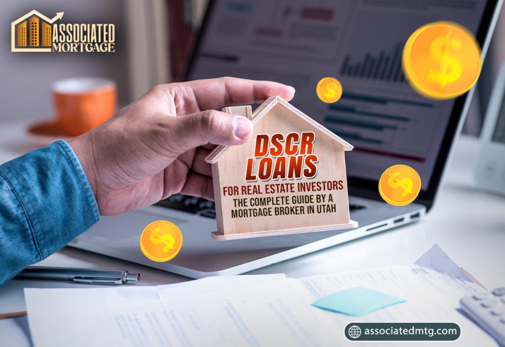 DSCR Loans for Real Estate Investors: The Complete Guide by a Mortgage Broker in Utah